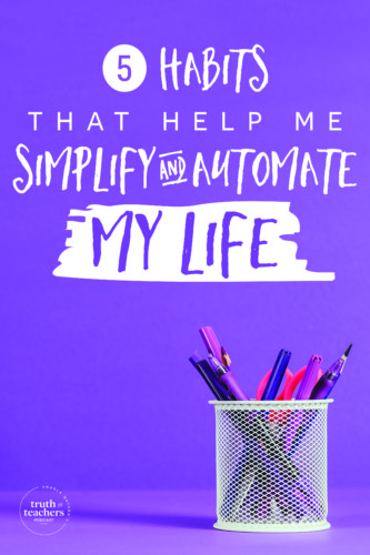 5 habits that help me automate & simplify my life