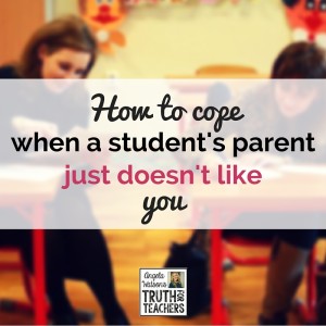 How to cope when a student’s parent just doesn’t like you