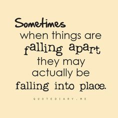 things-falling-apart-might-actually-be-falling-into-place