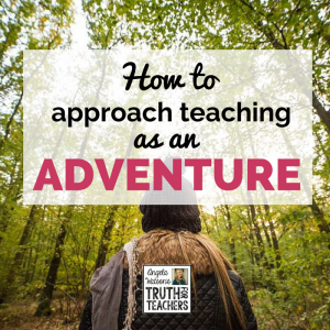 How to approach teaching with a spirit of adventure